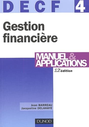 Gestion financière DECF numéro 4 : Manuel et applications - Jean Barreau